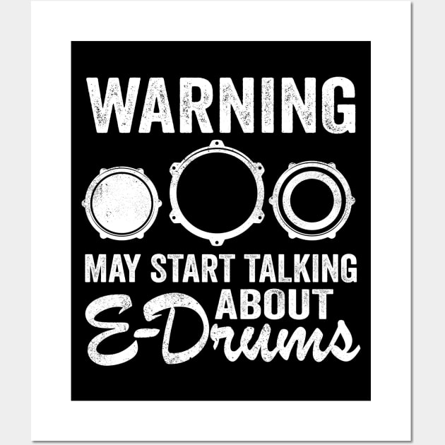 Warning May Talking About E-Drums Electronic Drums Gift Wall Art by Kuehni